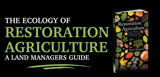The Ecology Of Restoration Agriculture - A Land Managers Guide